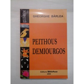 PEITHOUS DEMIOURGOS  -  GHEORGHE BARLEA